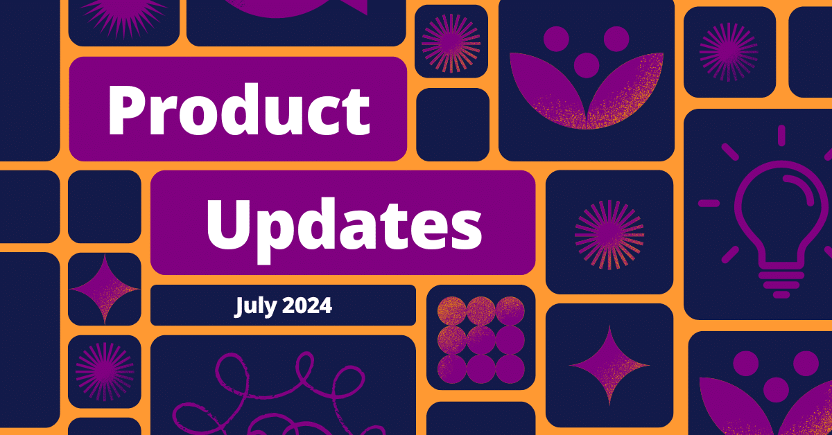Product Updates July 2024